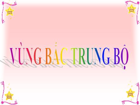 Bài giảng Địa lí 9 (Cánh diều) - Bài 13: Vùng Bắc Trung Bộ