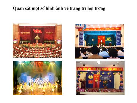 Bài giảng Mĩ thuật 9 - Bài 11: Trang trí hội trường