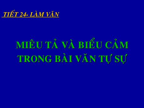 Bài giảng Ngữ văn 9 - Tiết 24, Tập làm văn: Miêu tả và biểu cảm trong bài văn tự sự