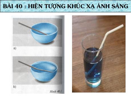 Bài giảng Vật lí 9 - Bài 40: Hiện tượng khúc xạ ánh sáng