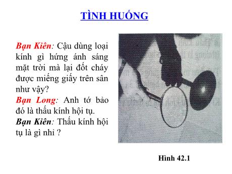 Bài giảng Vật lí 9 - Tiết 44: Thấu kính hội tụ