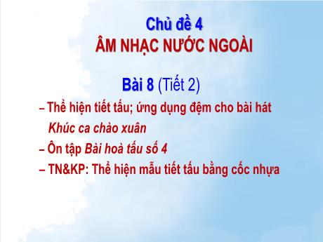 Bài giảng Âm nhạc 8 (Cánh diều) - Chủ đề 4 - Bài 8 (Tiết 2) - Trường THCS Nam Hải
