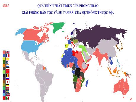 Bài giảng Lịch sử 9 (Kết nối tri thức) - Bài 3: Quá trình phát triển của phong trào giải phóng dân tộc và sự tan rã của hệ thống thuộc địa - Trường THCS Trần Văn Ơn