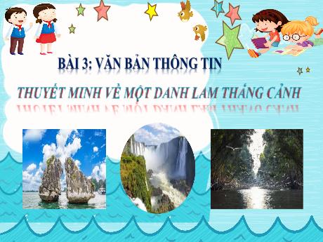 Bài giảng Ngữ văn 9 - Bài 3: Văn bản thông tin. Thuyết minh về một danh lam thắng cảnh - Trường THCS Nguyễn Chuyên Mỹ