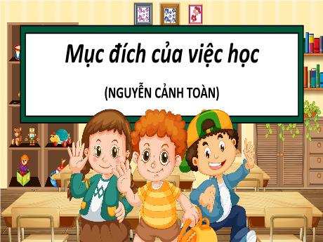 Bài giảng Ngữ văn 9 - Bài: Mục đích của việc học - Trường THCS Đằng Lâm