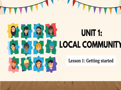 Bài giảng Tiếng Anh 9 (Global Success) - Unit 1: Local community - Lesson 1 - Trường THCS Đằng Lâm