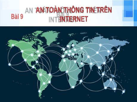 Bài giảng Tin học 6 (Kết nối tri thức) - Bài 9: An toàn thông tin trên Internet - Trường THCS Đằng Lâm