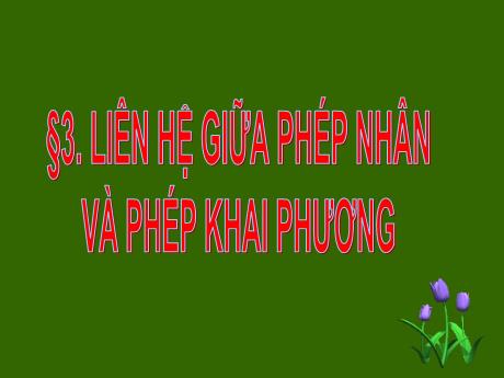 Bài giảng Toán 9 - Bài 3: Liên hệ giữa phép nhân và phép khai phương - Trường THCS Nguyễn Chuyên Mỹ