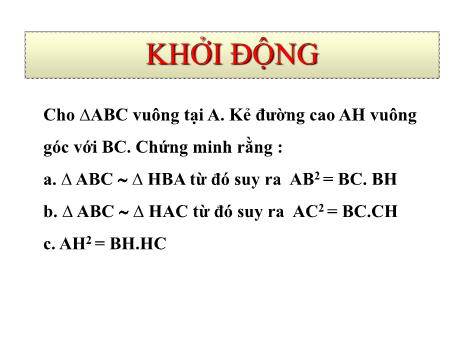Bài giảng Toán 9 - Chương 1 - Bài: Một số hệ thức về cạnh và đường cao trong tam giác vuông - Trường THCS Tràng Cát